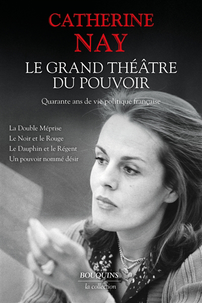 Grand théâtre du pouvoir : quarante ans de vie politique française (Le) | Nay, Catherine