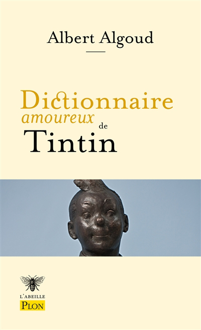Dictionnaire amoureux de Tintin | Algoud, Albert