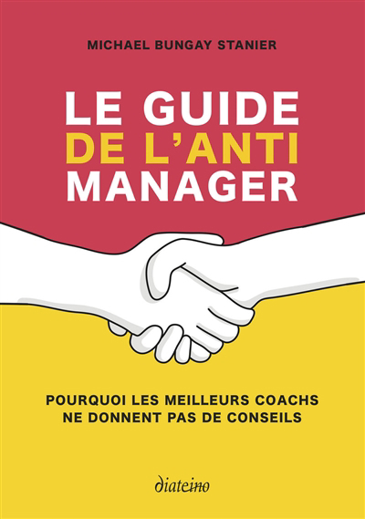 guide de l'anti-manager (Le) | Bungay Stanier, Michael