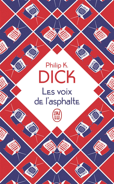 Voix de l'asphalte (Les) | Dick, Philip K.