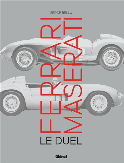 Ferrari Maserati : le duel | Bellu, Serge