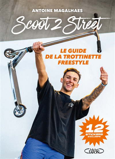 Scoot 2 street : le guide de la trottinette freestyle | Magalhaes, Antoine