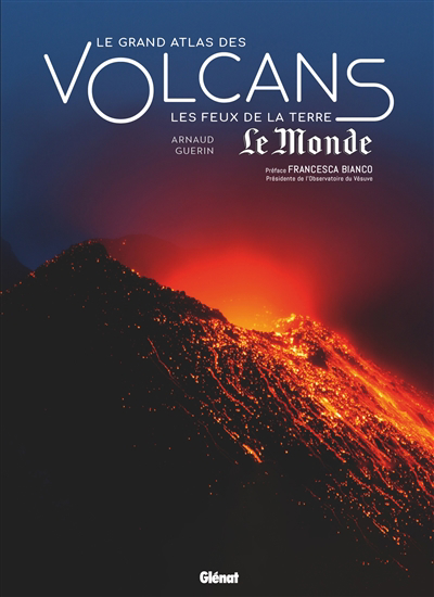 Grand atlas des volcans : les feux de la Terre (Le) | Guérin, Arnaud