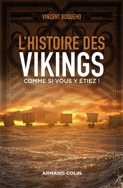 L'histoire des Vikings comme si vous y étiez ! | Boqueho, Vincent