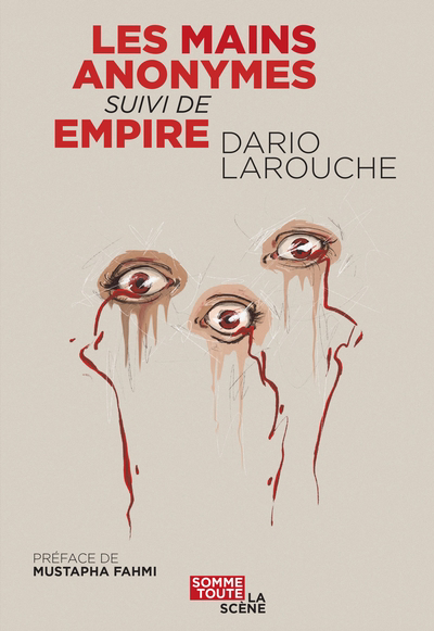 mains anonymes, Suivi de, Empire (Les) | Larouche, Dario 