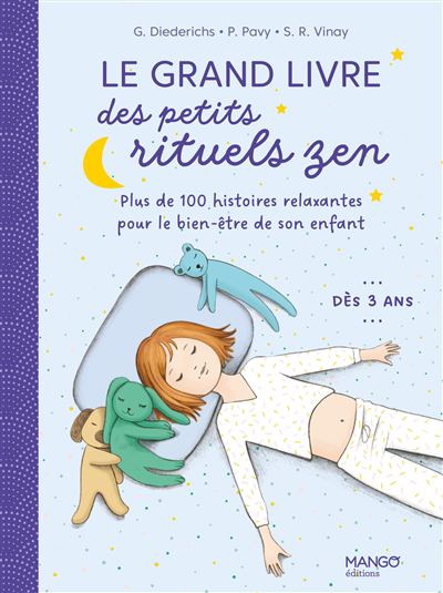grand livre des petits rituels zen : plus de 100 histoires relaxantes pour le bien-être de son enfant : dès 3 ans (Le) | Diederichs, Gilles