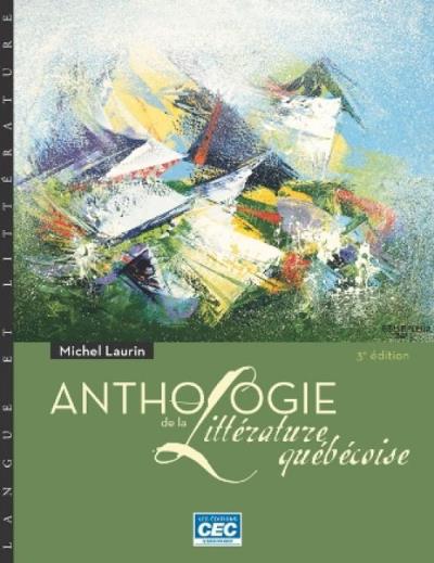 Anthologie de la littérature québécoise (incluant les exercices interactifs - Accès étudiants, Web 1 an) | Laurin, Michel