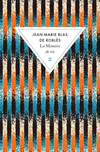 Mémoire de riz (La) | Blas de Roblès, Jean-Marie