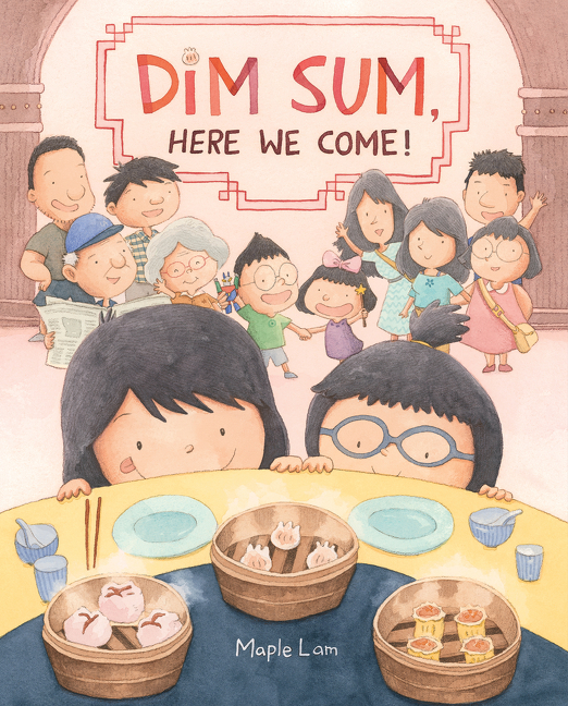 Dim Sum, Here We Come! | Lam, Maple