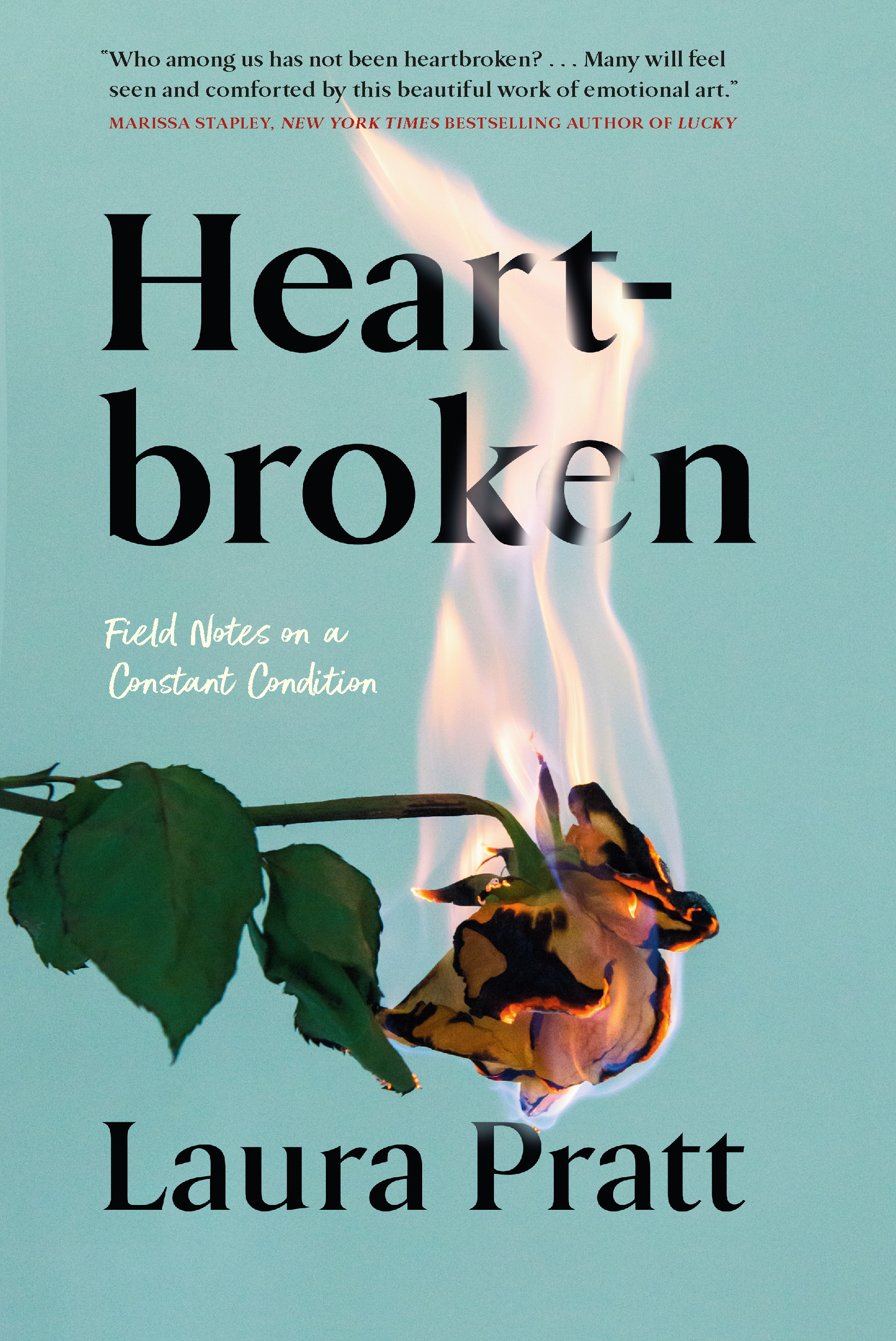 Heartbroken : Field Notes on a Constant Condition | Pratt, Laura
