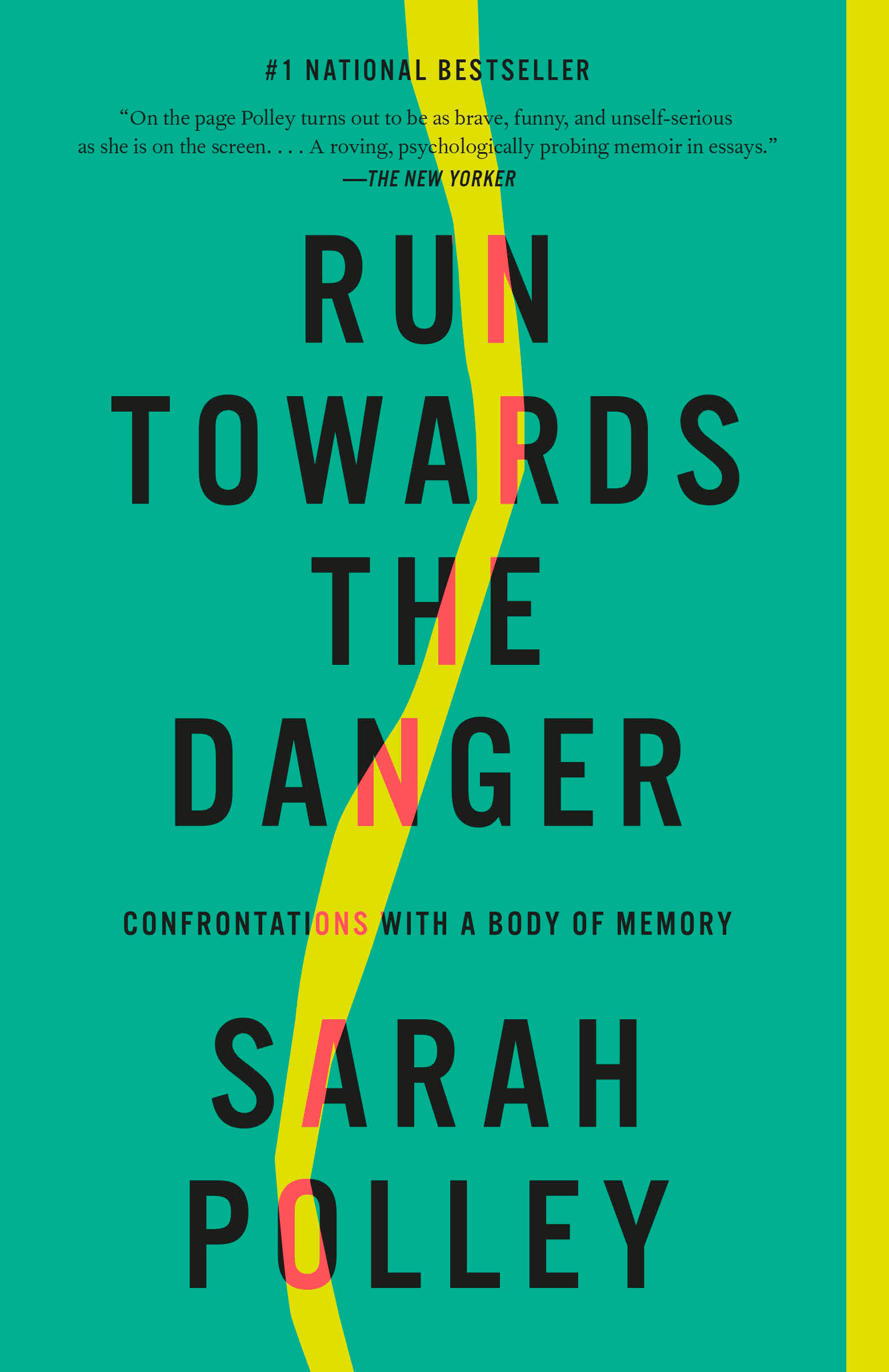 Run Towards the Danger : Confrontations with a Body of Memory | Polley, Sarah