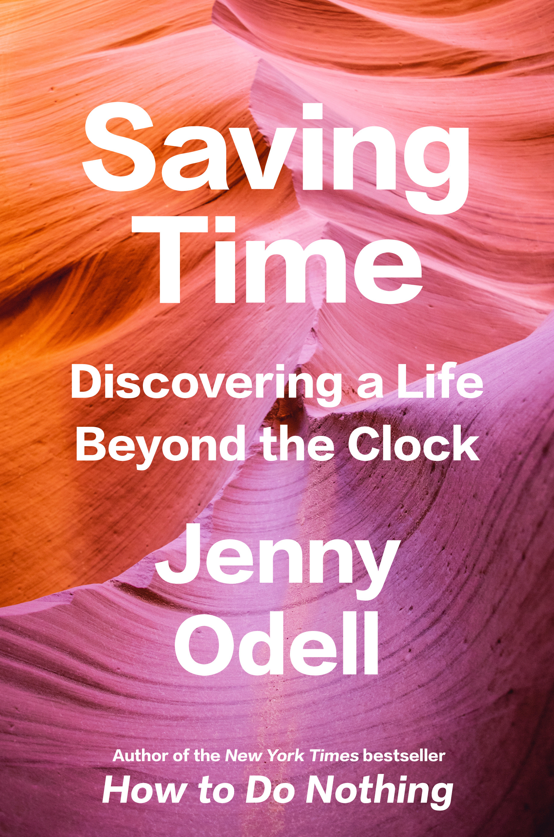 Saving Time : Discovering a Life Beyond the Clock | Odell, Jenny