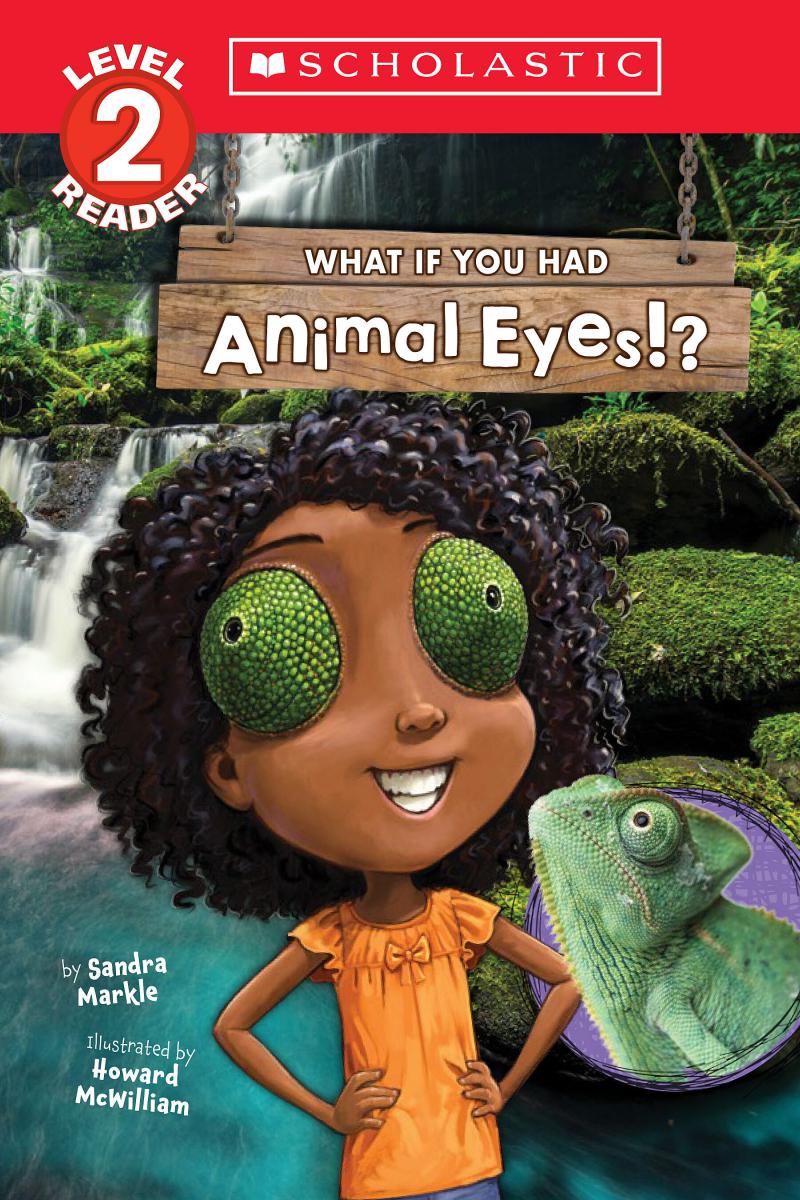 What If You Had Animal Eyes!? (Scholastic Reader, Level 2) | Markle, Sandra
