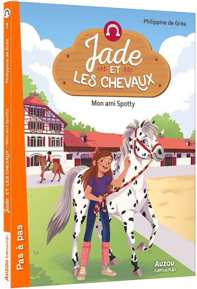 Jade et les chevaux T.01- Mon ami Spotty | Gréa, Philippine