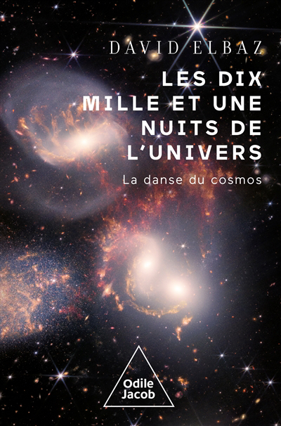 dix mille et une nuits de l'Univers : la danse du cosmos (Les) | Elbaz, David