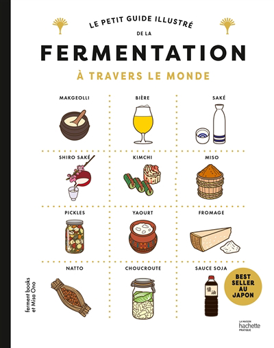 petit guide illustré de la fermentation à travers le monde (Le) | Ono, Misa