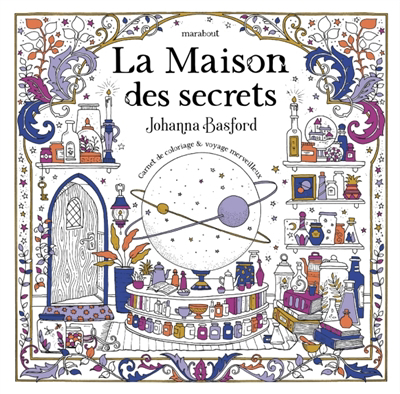 maison des secrets : carnet de coloriage & voyage merveilleux (La) | Basford, Johanna