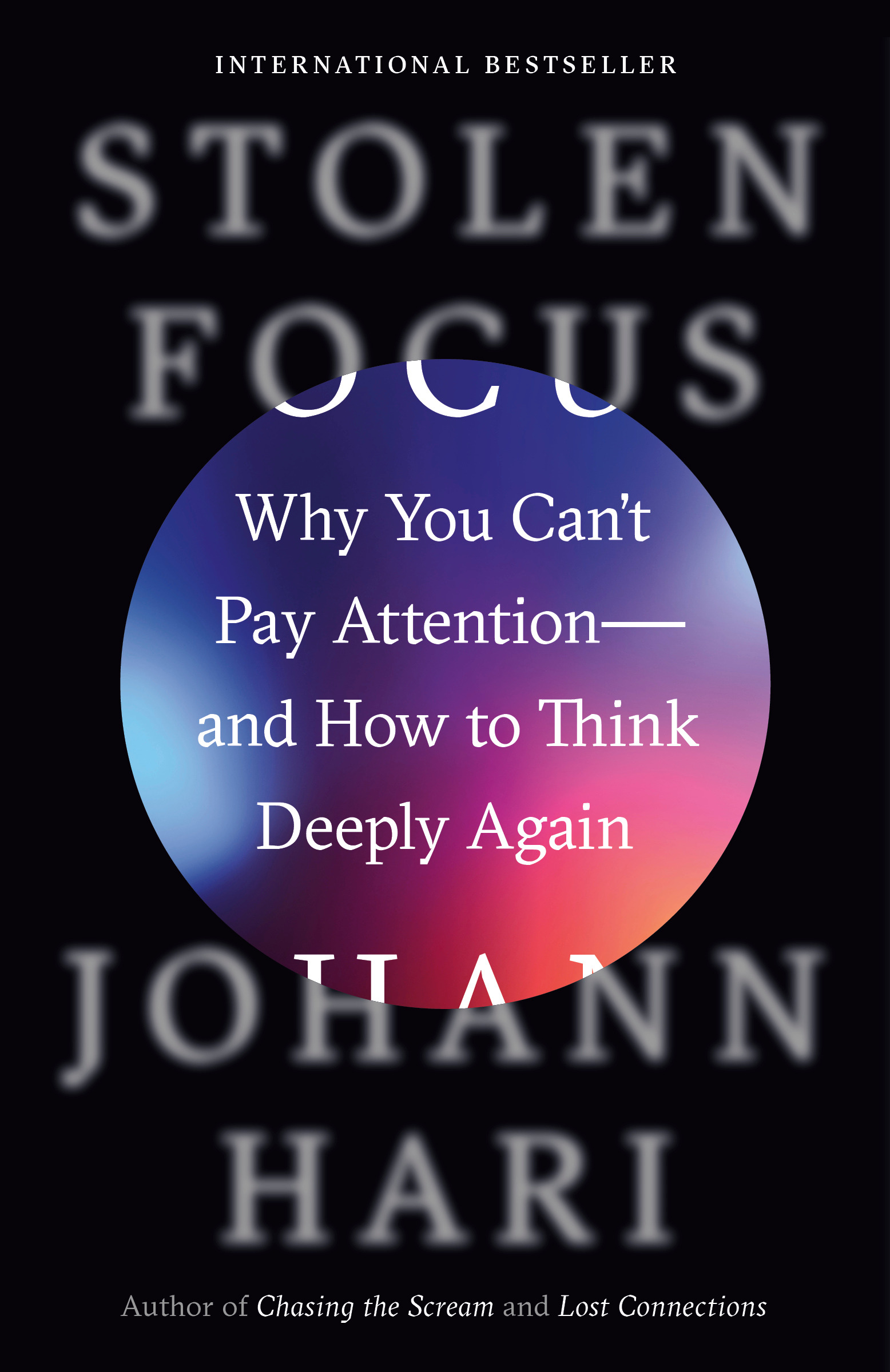 Stolen Focus : Why You Can't Pay Attention--and How to Think Deeply Again | Hari, Johann
