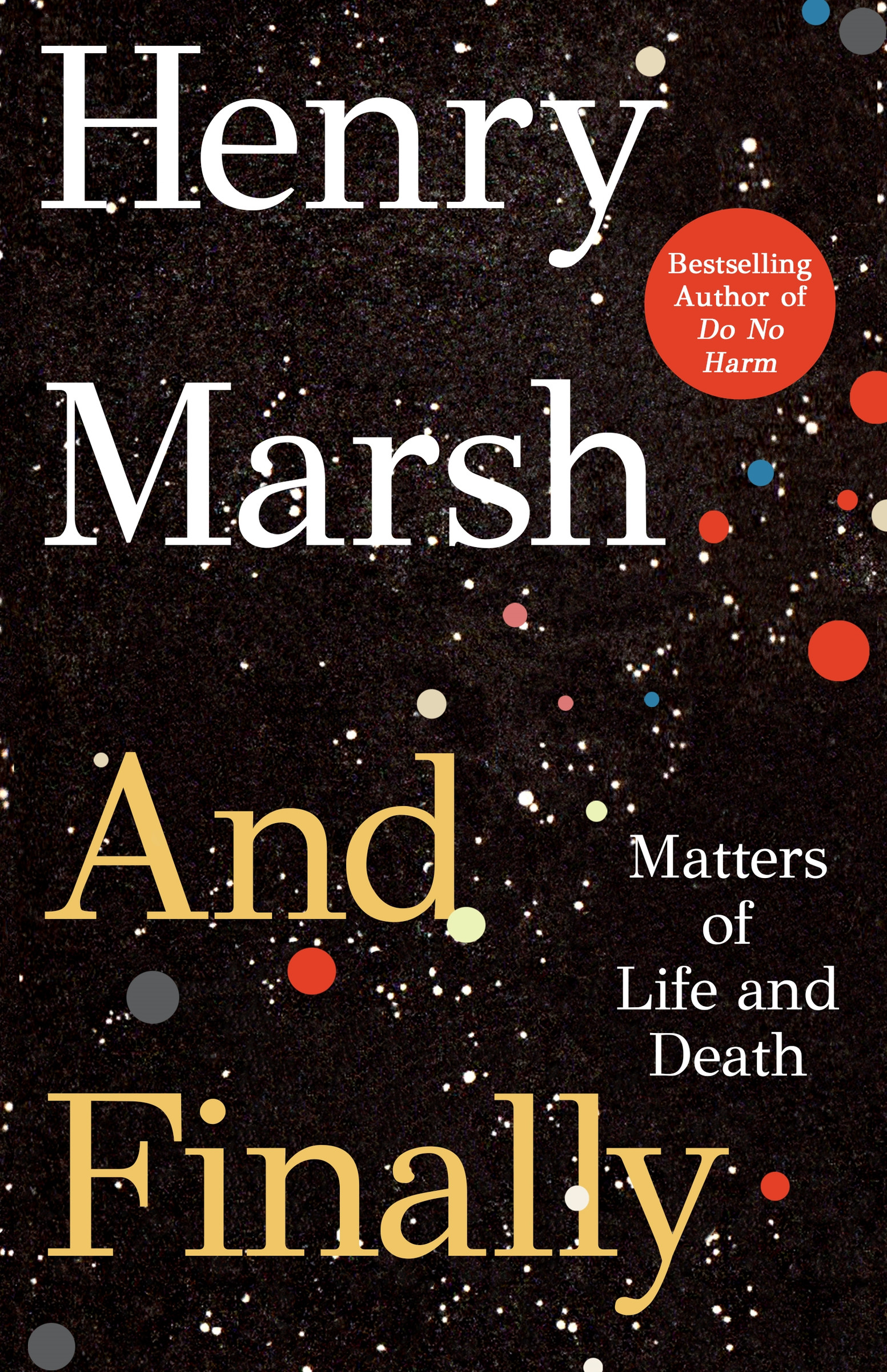 And Finally : Matters of Life and Death | Marsh, Henry