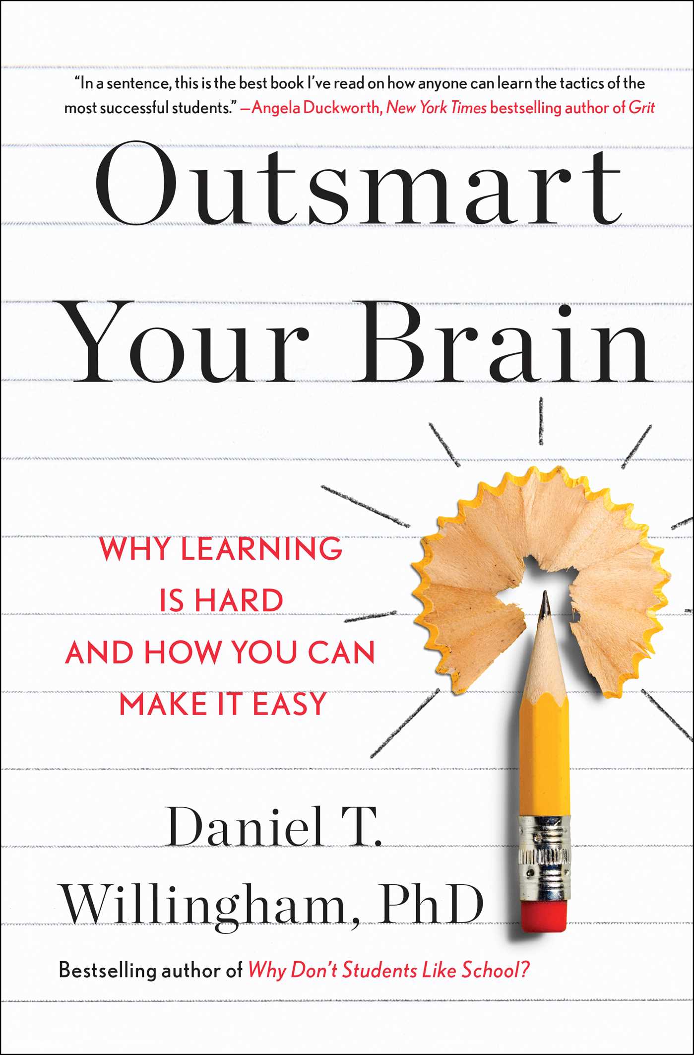 Outsmart Your Brain : Why Learning is Hard and How You Can Make It Easy | Willingham, Daniel T.