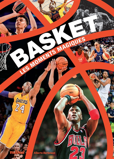 Basket : les moments magiques | Bertolazzi, Alberto