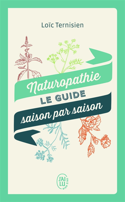Naturopathie, le guide saison par saison | Ternisien, Loïc