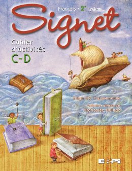 Signet - Cahier d'activités C-D, Français 2e cycle | Dulude, Françoise