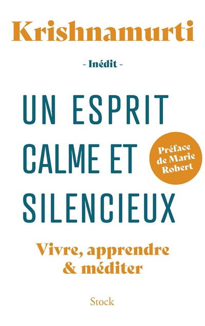 Un esprit calme et silencieux : vivre, apprendre & méditer | Krishnamurti, Jiddu