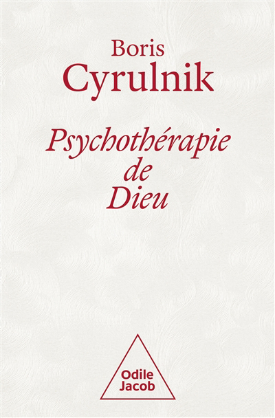 Psychothérapie de Dieu | Cyrulnik, Boris