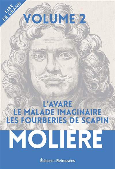 Lire en grand - L'avare ; Le malade imaginaire ; Les fourberies de Scapin | Molière