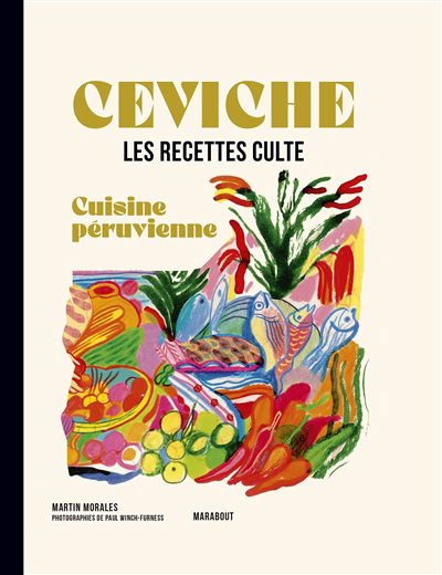Ceviche : cuisine péruvienne : les recettes culte | Morales, Martin