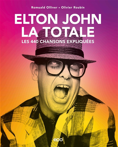 Elton John, la totale : les 440 chansons expliquées | Roubin, Olivier