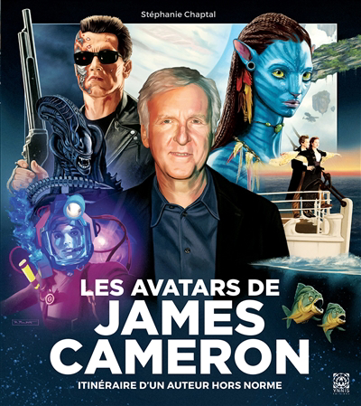 avatars de James Cameron : itinéraire d'un auteur hors norme (Les) | Chaptal, Stéphanie