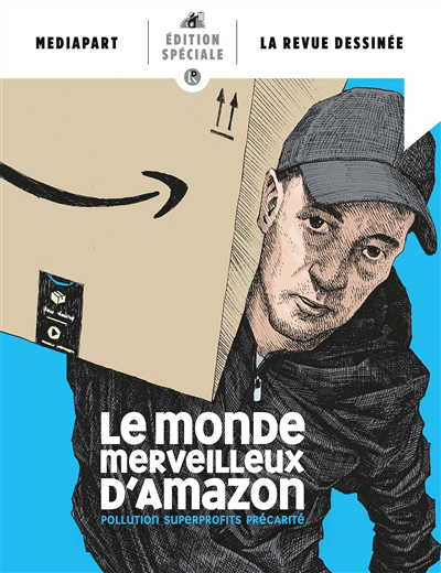 Revue dessinée (La), hors-série - Le monde merveilleux d'Amazon : pollution, superprofits, précarité | 