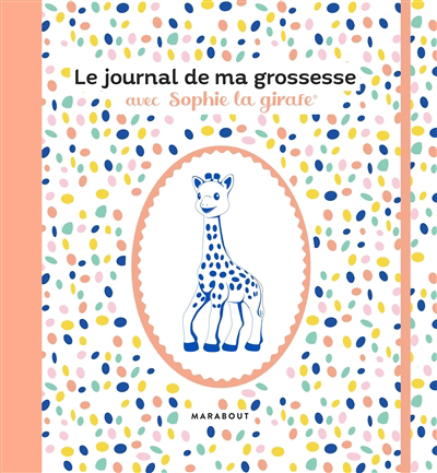 journal de ma grossesse avec Sophie la girafe (Le) | Corre Montagu, Frédérique
