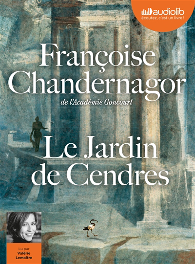 AUDIO - Le jardin de cendres  | Chandernagor, Françoise