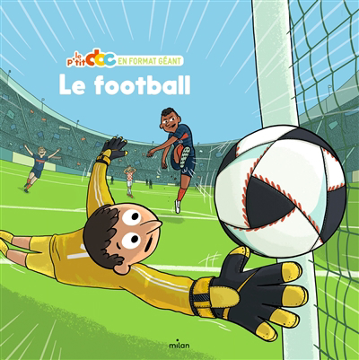 Le p'tit doc en format géant - Le football  | Ledu, Stéphanie