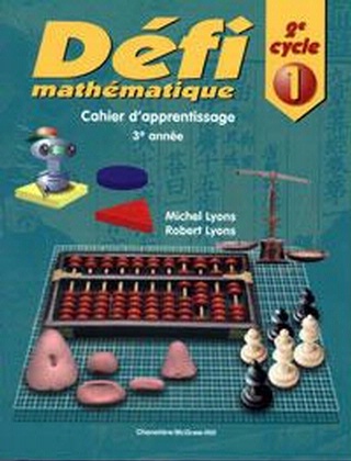 Défi mathématique - Cahier d'apprentissage - 3e année du primaire | Lyons, Michel
