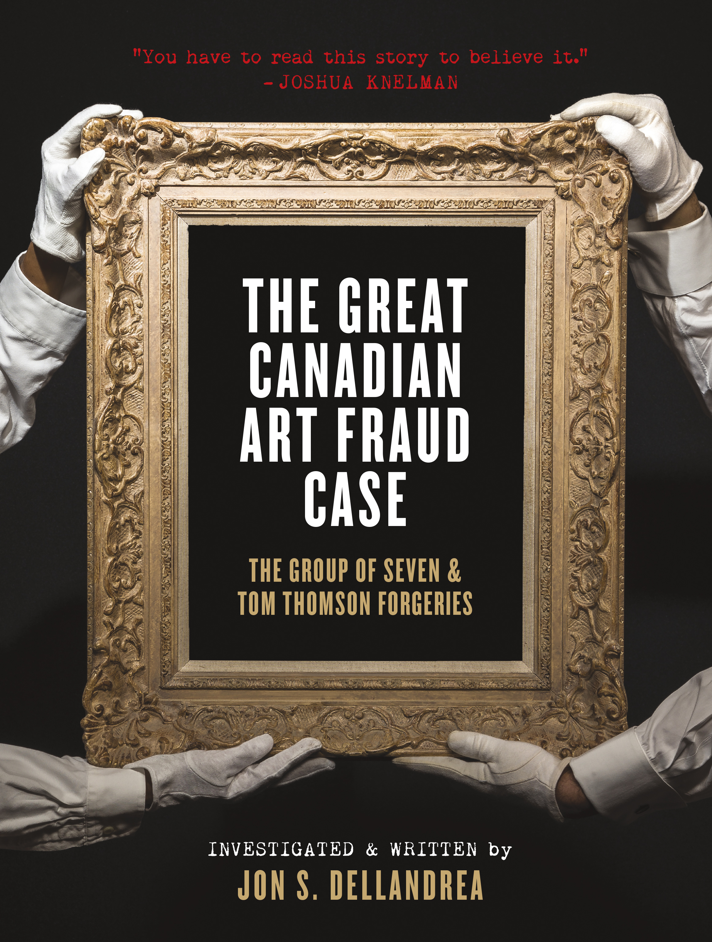 The Great Canadian Art Fraud Case : The Group of Seven and Tom Thomson Forgeries | 