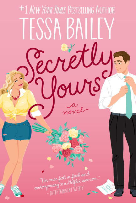 Secretly Yours : A Novel | Bailey, Tessa