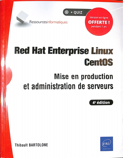 Red Hat Enterprise Linux CentOS : mise en production et administration de serveurs | Bartolone, Thibault
