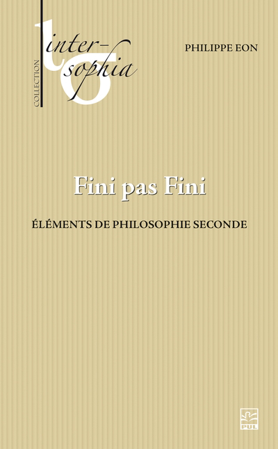 Fini pas fini : Éléments de philosophie seconde | Eon, Philippe