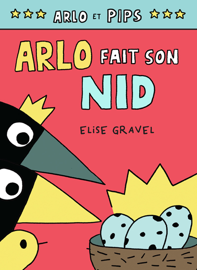 Arlo et Pips T.03 - Arlo fait son nid | Gravel, Élise