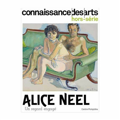 Connaissance des arts, hors série - Alice Neel : un regard engagé : Centre Pompidou | 