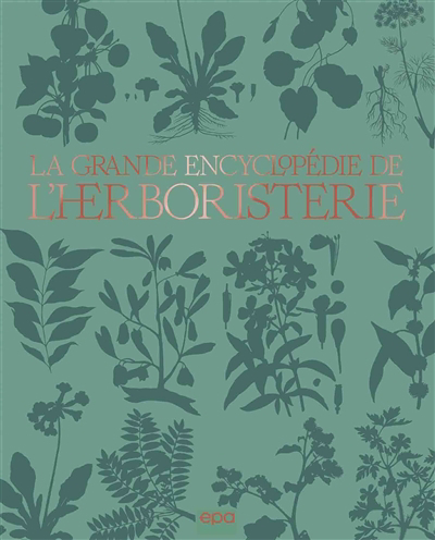 Grande encyclopédie de l'herboristerie (La) | Pierre, Michel