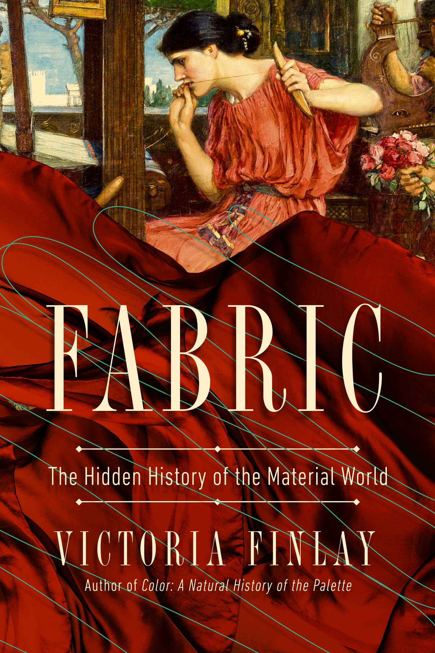 Fabric : The Hidden History of the Material World | Finlay, Victoria