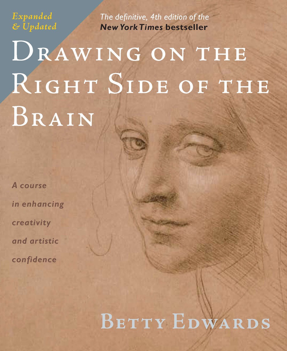 Drawing on the Right Side of the Brain : The Definitive, 4th Edition | Edwards, Betty