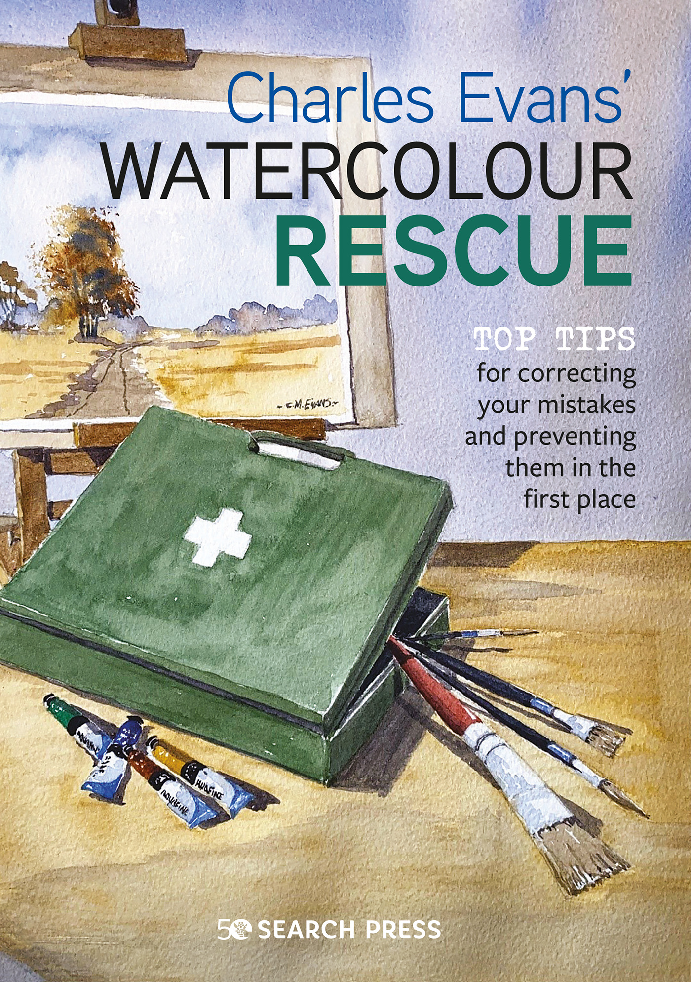Charles Evans’ Watercolour Rescue : Top tips for correcting your mistakes and preventing them in the first place | Evans, Charles