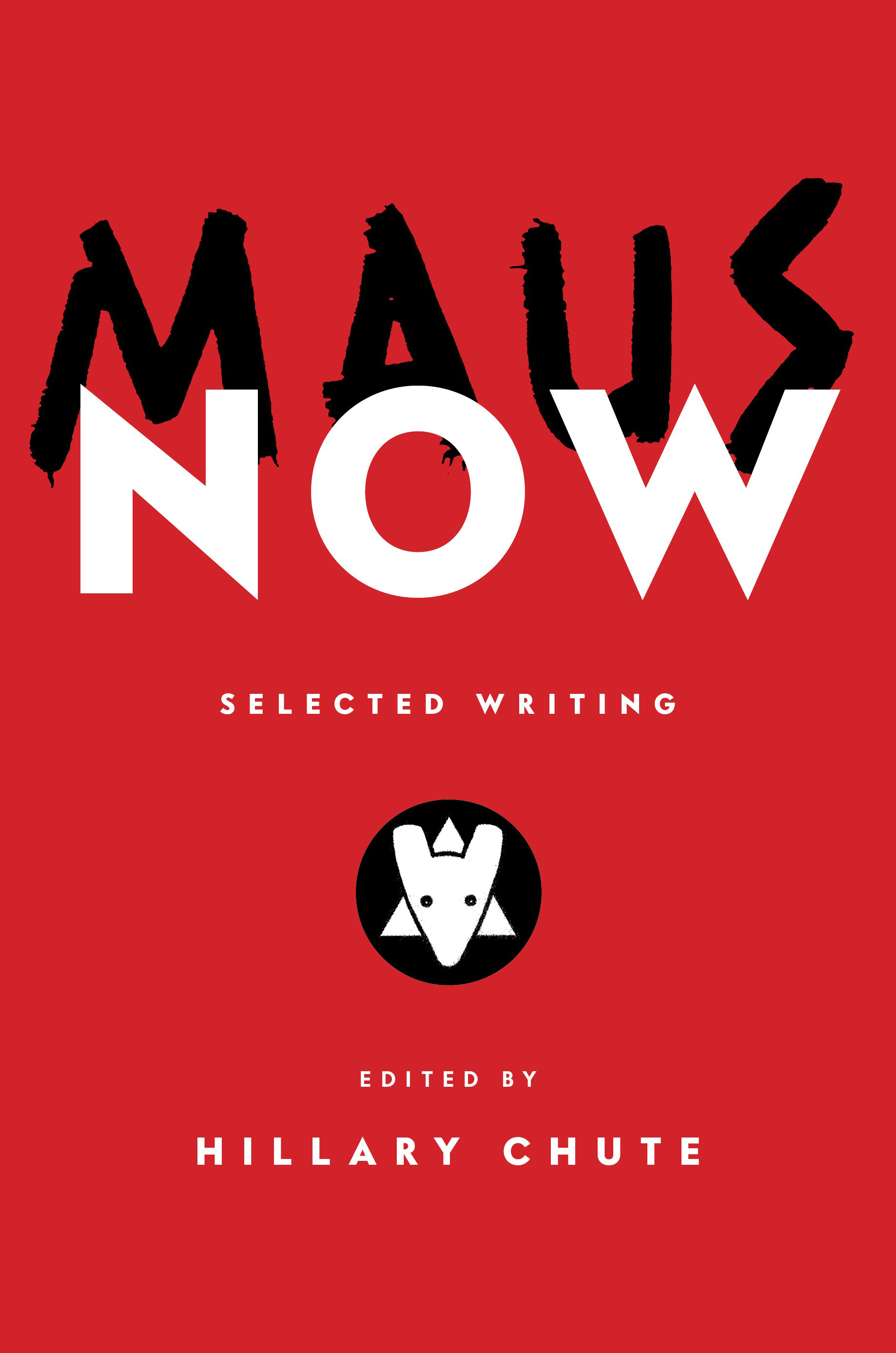 Maus Now : Selected Writing | Chute, Hillary