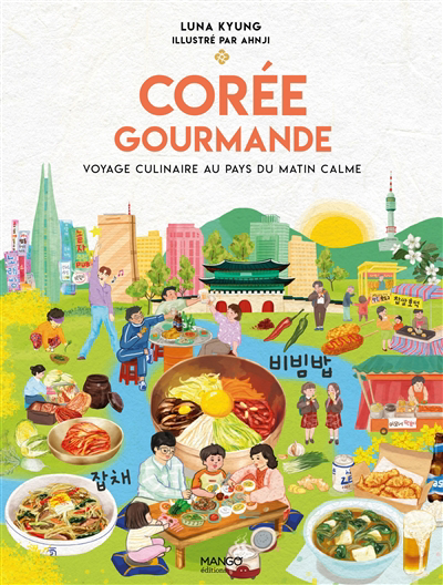 Corée gourmande : voyage culinaire au pays du matin calme | Kyung, Luna